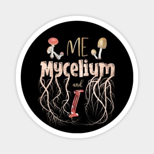 Mycologist Introvert Pun - Me, Mycelium & I Magnet